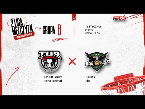 KKS Tur Basket Bielsk Podlaski - TSK Roś Pisz (2 LM)
