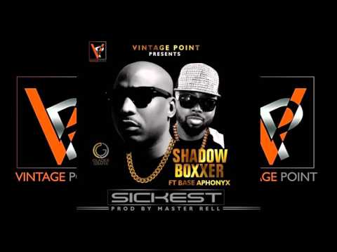 Sickest - Shadow Boxxer ft Base Aphony {Audio Only}