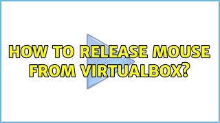 How to release mouse from VirtualBox? (2 Solutions!!)