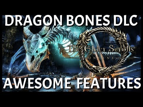 Elder Scrolls Online: Dragon Bones DLC And Upcoming Features Is Going To Be Awesome