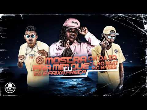MC CH DA ZO E CL NO BEAT FEAT : MC MYRES - MOSTRA PRA MIM QUE TU É FAIXA PRETA