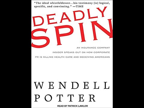 Plot summary, “Deadly Spin” by Wendell Potter in 5 Minutes - Book Review