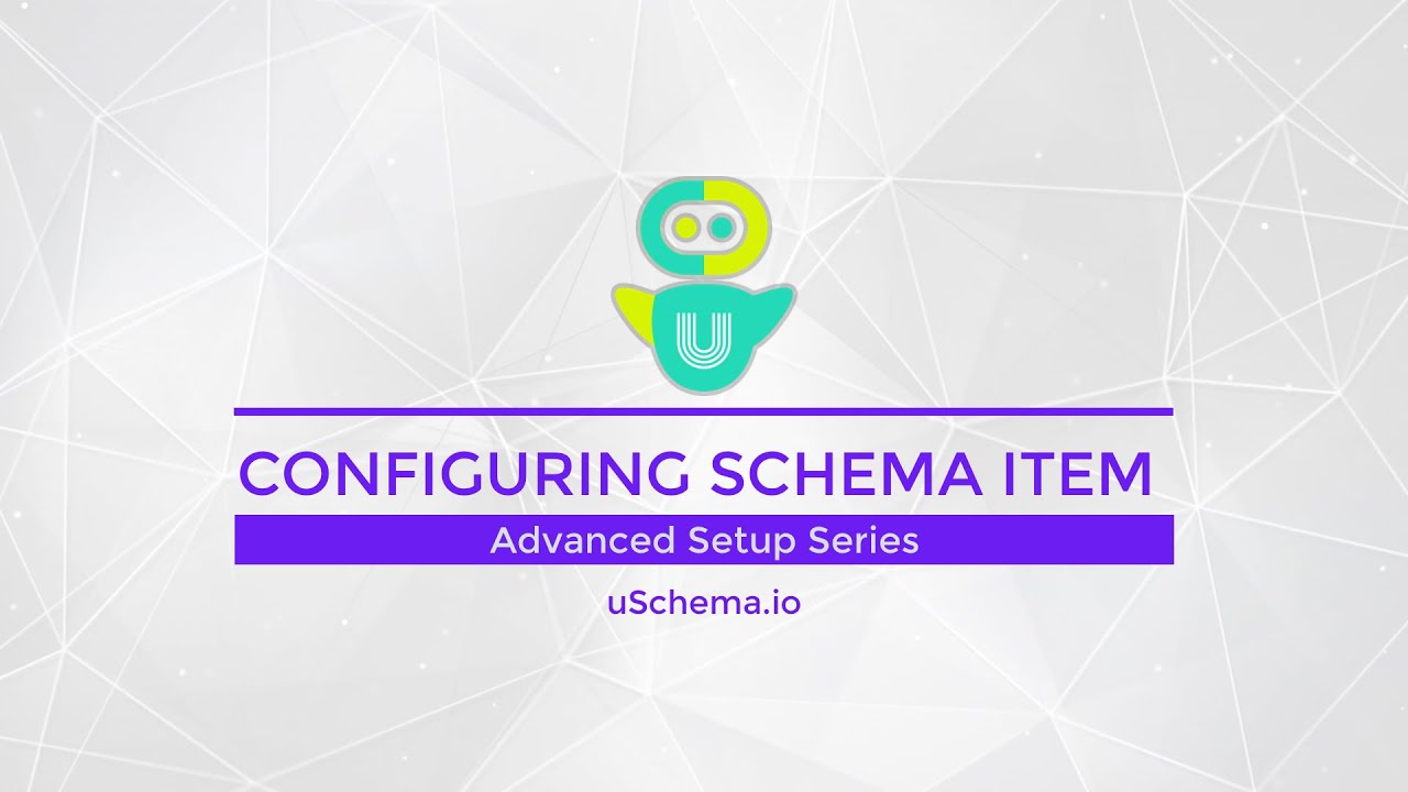 Configuring Schema Item - intro to Advanced Series