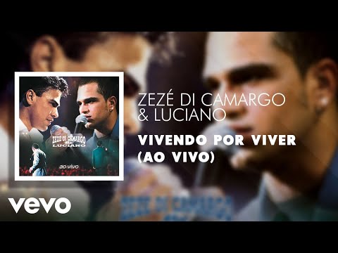 Zezé Di Camargo & Luciano - Vivendo por Viver (Ao Vivo) (Áudio Oficial)