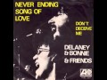 Delaney & Bonnie & Friends - Never Ending Song Of Love