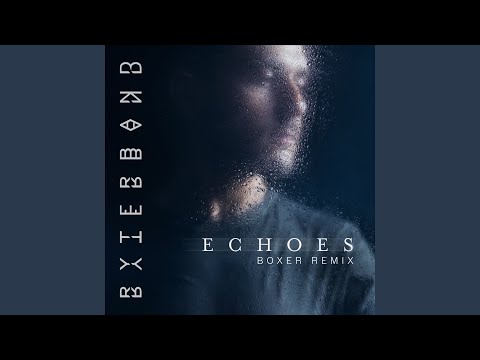 Echoes (Boxer Remix)