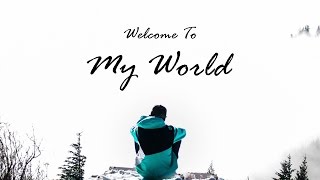 "Welcome To My World"