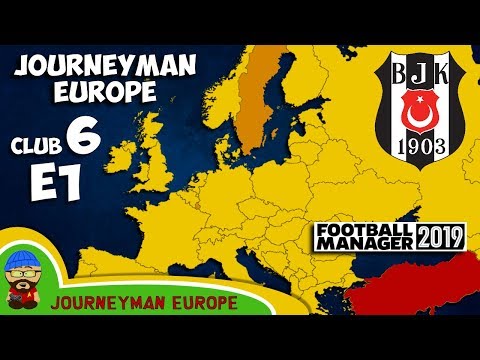 FM19 Journeyman - C6 EP1 - Beşiktaş Turkey - A Football Manager 2019 Story