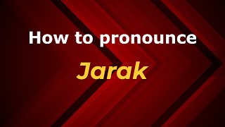 How to pronounce Jarak