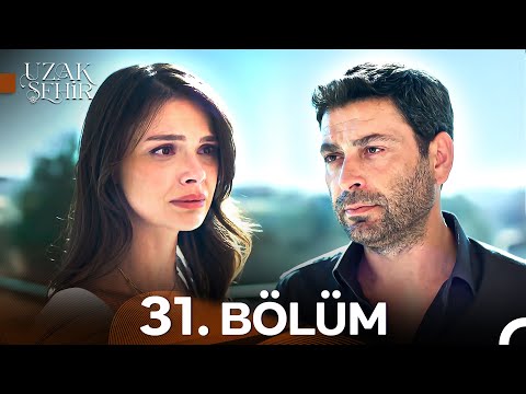Uzak Şehir 31. Bölüm