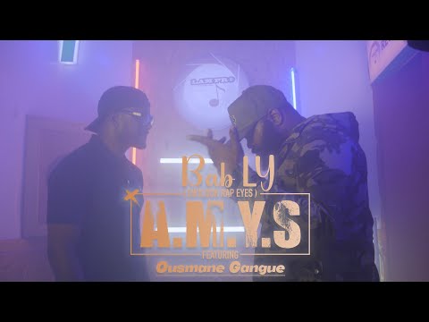 BAB LY - (A.M.Y.S) feat OUSMANE GANGUÉ / Vidéo Officielle - Prod by Lampro Studio