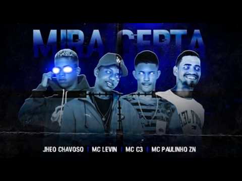 C3 DO RECIFE, JHEO CHAVOSO E MC PAULINHO ZN FEAT MC LEVIN ( MIRA CERTA )
