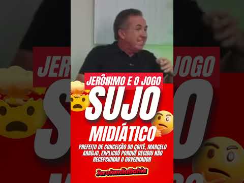 Governador Jerônimo e o jogo SUJO midiático