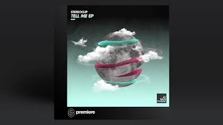 Stereoclip - Tell Me (Original Mix) video