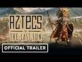 Aztecs The Last Sun Official Version 1 0 Gameplay Overview Trailer