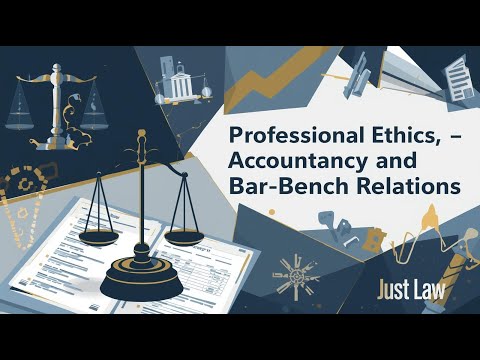 Professional Ethics, Accountancy for Lawyers, and Bar-Bench Relations | Viva | Just Legal | English