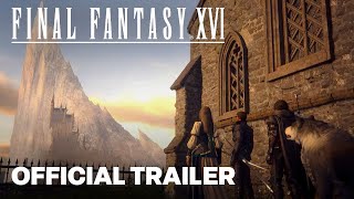 Final Fantasy XVI — Трейлер с демонстрацией мира Валистии и 23 минуты нового геймплея