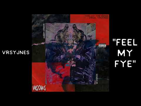 VRSYJNES - "Feel My Fye" (Ft. Amber London & Dough2x)