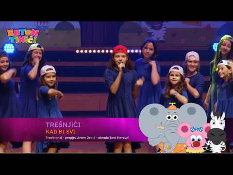 Trešnjići "Kad bi svi" // EnTenTinići u Lisinskom