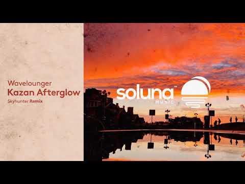 Wavelounger - Kazan Afterglow (Skyhunter Remix) [Soluna Music]