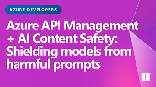 Azure API Management + AI Content Safety: Shielding models from harmfu