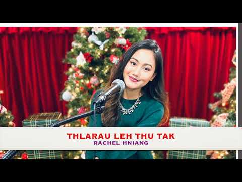 THLARAU LEH THU TAK- Rachel Hniang