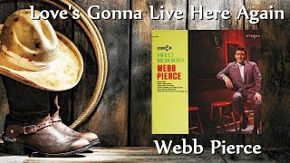 Webb Pierce - Love&#39;s Gonna Live Here Again