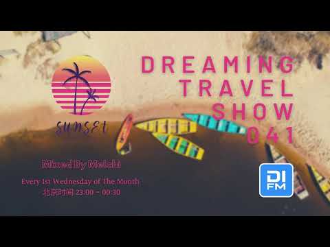 Melchi@DI.FM - Dreaming Travel Show 041 (Continuous Mix)