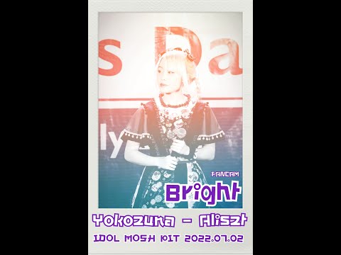 2022 07 02 Aliszt Yokozuna Bright Fancam Focus