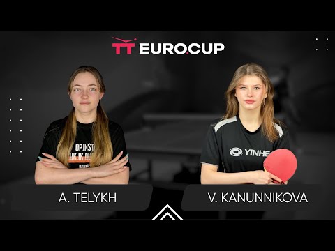 18:00 Anastasiia Telykh - Vasylysa Kanunnikova 04.04.2024 TT Euro.Cup Women Ukraine Star. TABLE 3