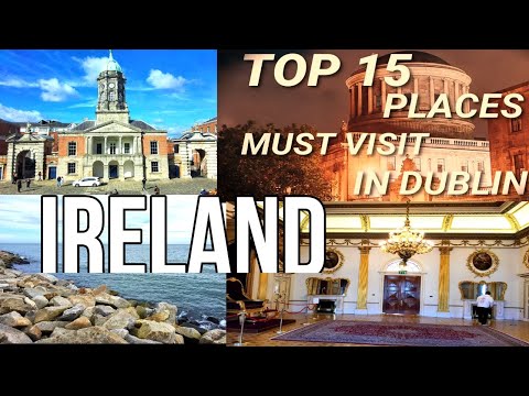 Top 15 Incredible Places in DUBLIN | Irish Travel Guide Dublin, IRELAND| Tourist places in Dublin |