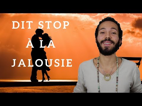 Comment ne plus être JALOUX (Sauve ton couple)