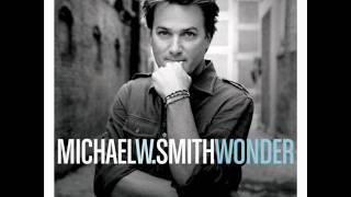 Michael W. Smith - I&#39;ll Wait For You