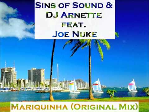 ♫ Sins of Sound & DJ Arnette feat. Joe Nuke - Mariquinha (Original Mix) ♫
