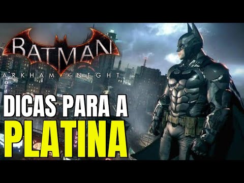 BATMAN ARKHAM KNIGHT | How to get easy platinum.