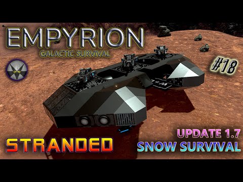 Empyrion Galactic Survival, Update 1.7 Snow Survival – EP18 - Stranded