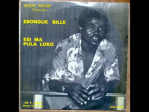 Ebongue Bille - Esi ma pula loko HQ
