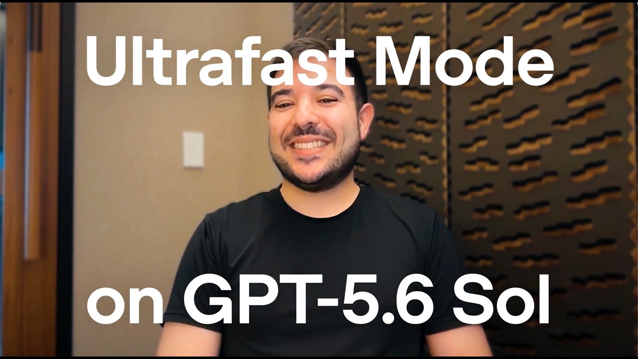Previewing Ultrafast mode: GPT‑5.6 Sol at up to 14X the speed - OpenAI Youtube