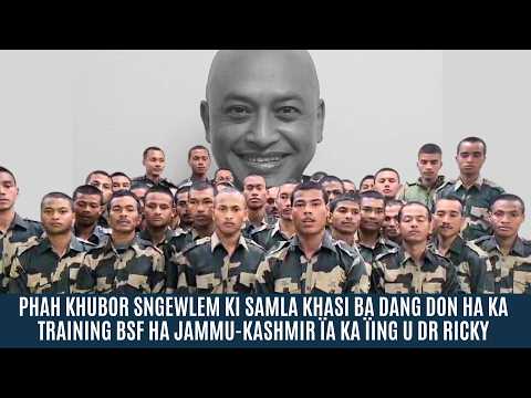PHAH KHUBOR SNGEWLEM KI SAMLA KHASI BA DANG DON HA KA TRAINING BSF HA JAMMU-KASHMIR ÏA KA ÏING U MP