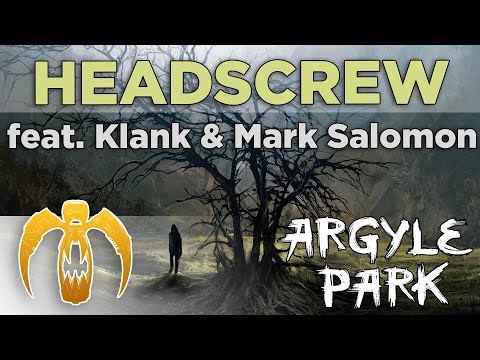 Argyle Park - Headscrew (feat. Klank & Mark Salomon) [Remastered]