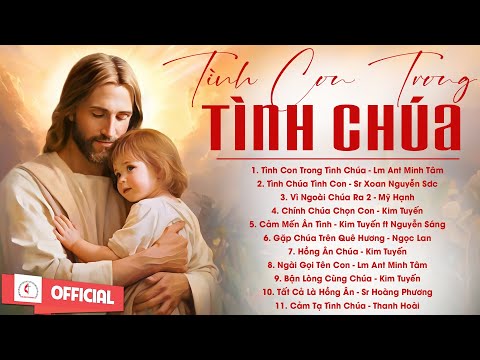 Album Liên Khúc Thánh Ca | Tình Con Trong Tình Chúa - Vol.3 | Những Bài Thánh Ca Cầu Nguyện Hay Nhất