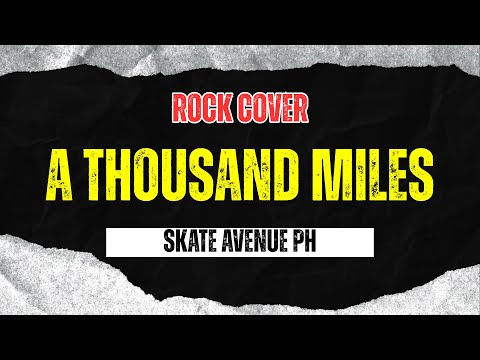 Skate Avenue PH - A Thousand Miles (Rock Cover)