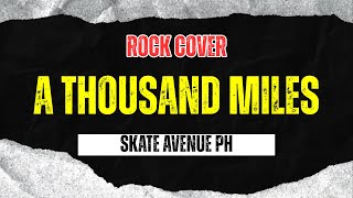 Download lagu Skate Avenue PH - A Thousand Miles (Rock Cover) mp3 Download lagu Skate Avenue PH - A Thousand Miles (Rock Cover) mp3