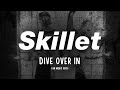 Skillet - Dive Over In (fan music video)