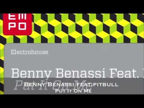 Benny Benassi Feat Pitbull "Put It On Me" (New single)