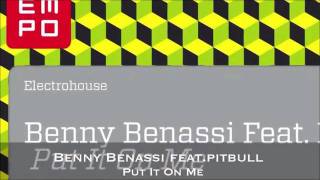 Benny Benassi Feat Pitbull &quot;Put It On Me&quot; (New single)