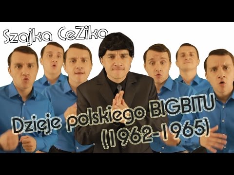 Szajka CeZika - Dzieje polskiego BIGBITU #1 ('62-'65)