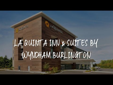 La Quinta Inn & Suites by Wyndham Burlington Review - Burlington , United States of America