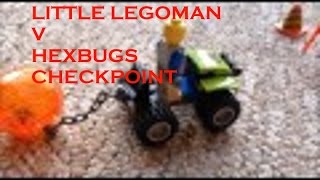 Little Legoman V Hexbugs Checkpoint || mrcreativequarter