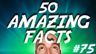 50 AMAZING Facts to Blow Your Mind! #75